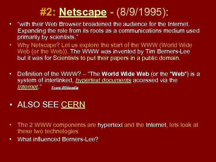 #2: Netscape - (8/9/1995): • “with their Web Browser broadened the audience for the