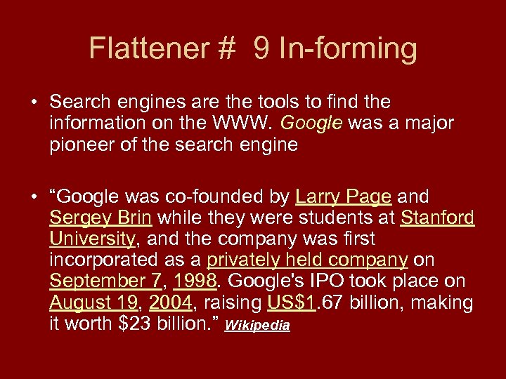 Flattener # 9 In-forming • Search engines are the tools to find the information