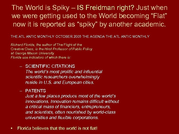 The World is Spiky – IS Freidman right? Just when we were getting used