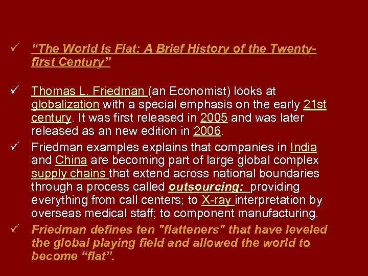 ü “The World Is Flat: A Brief History of the Twentyfirst Century” ü Thomas
