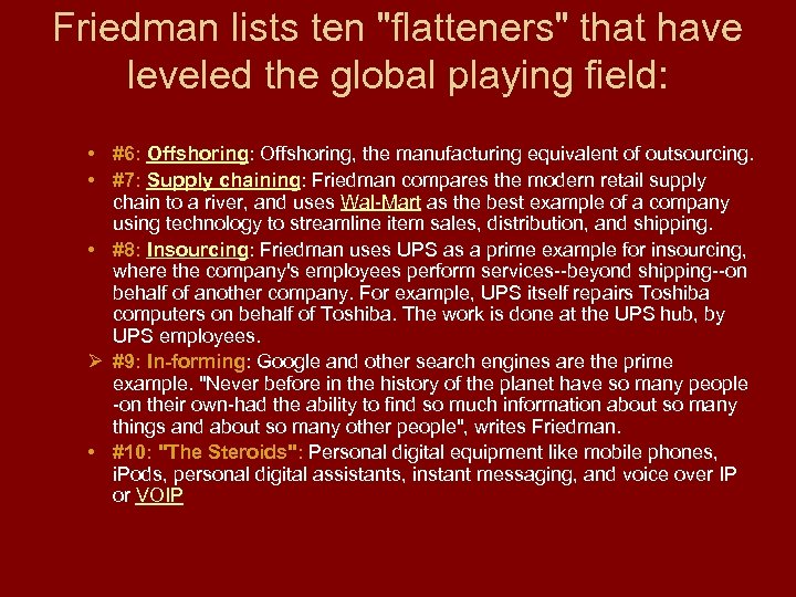 Friedman lists ten "flatteners" that have leveled the global playing field: • #6: Offshoring,