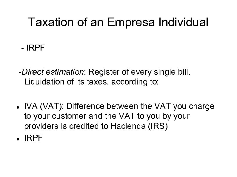 Taxation of an Empresa Individual - IRPF -Direct estimation: Register of every single bill.