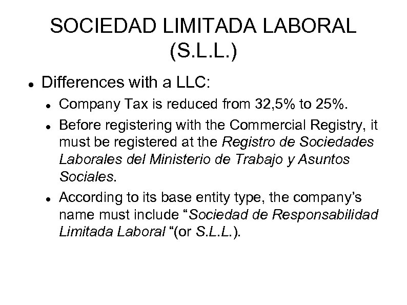 SOCIEDAD LIMITADA LABORAL (S. L. L. ) Differences with a LLC: Company Tax is