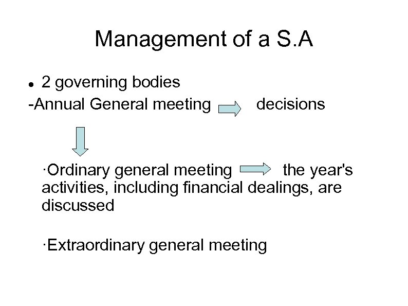 Management of a S. A 2 governing bodies -Annual General meeting decisions ·Ordinary general