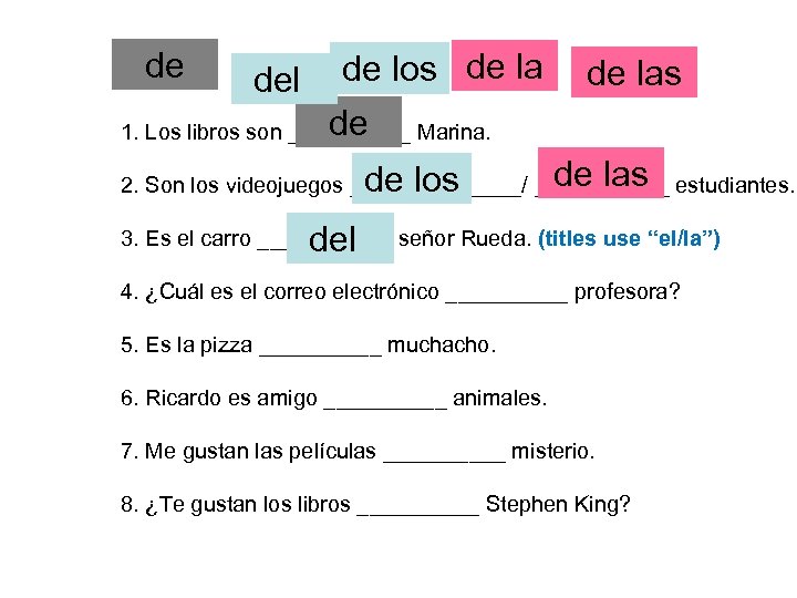 de del de los de las de 1. Los libros son _____ Marina. de