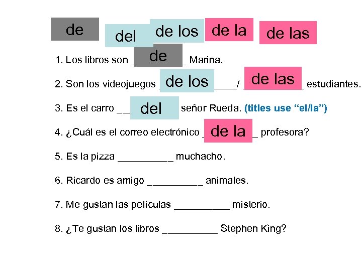 de del de los de las de 1. Los libros son _____ Marina. de