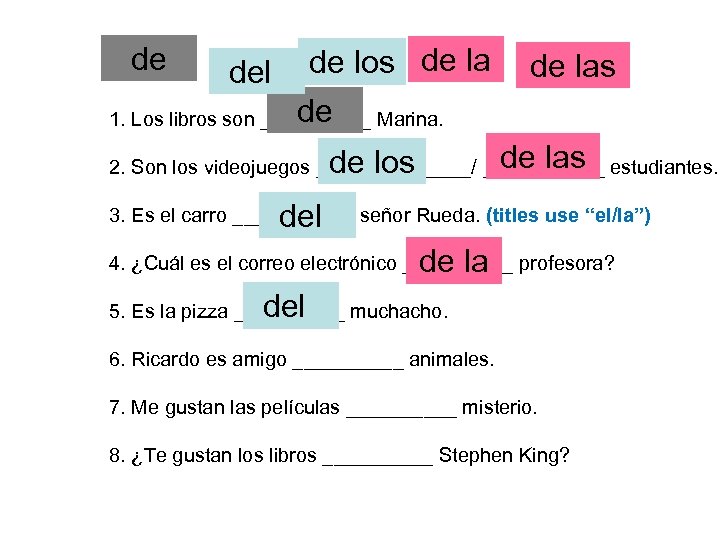 de de los de la del de las de 1. Los libros son _____