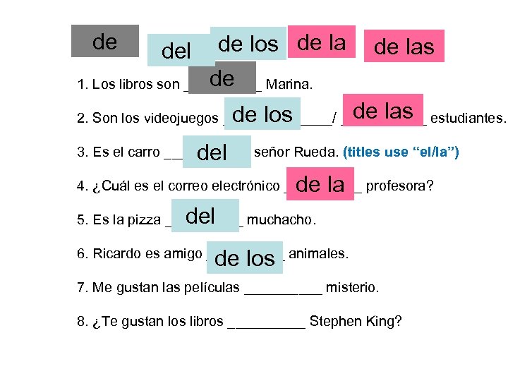 de de los de la del de las de 1. Los libros son _____