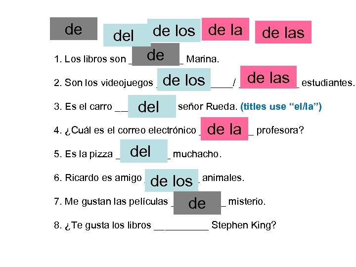 de de los de la del de las de 1. Los libros son _____