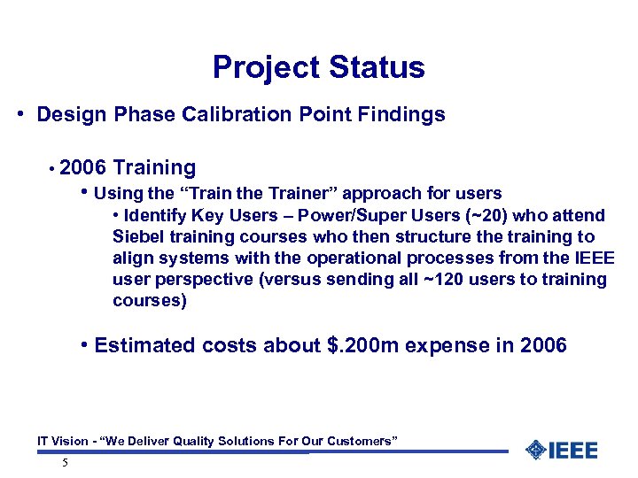 Project Status • Design Phase Calibration Point Findings • 2006 Training • Using the