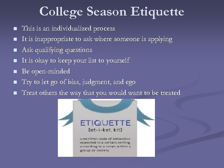 College Season Etiquette n n n n This is an individualized process It is
