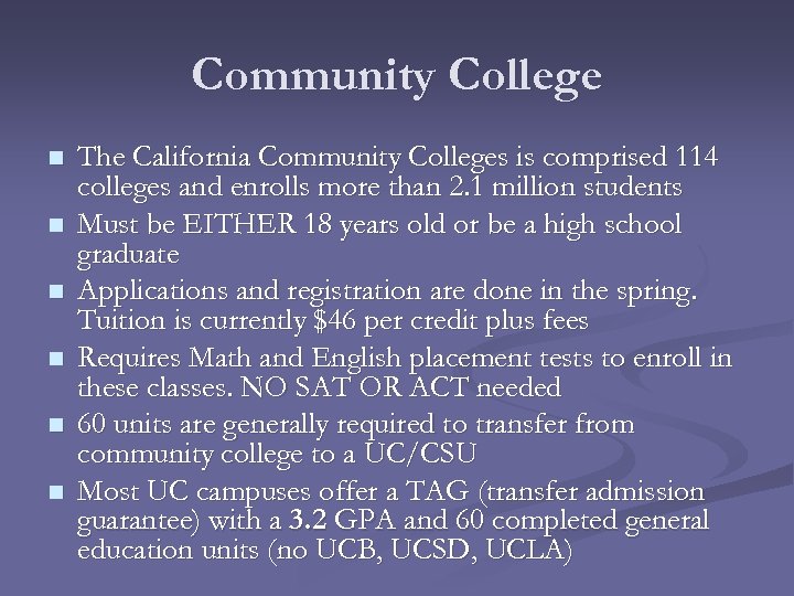 Community College n n n The California Community Colleges is comprised 114 colleges and