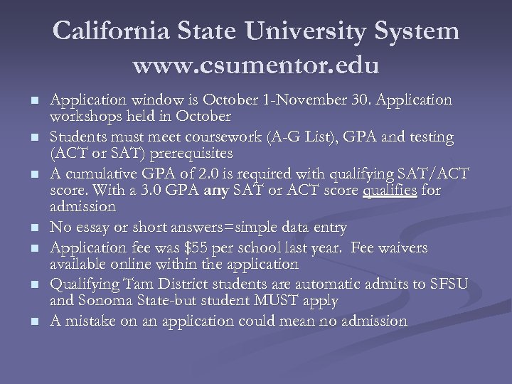 California State University System www. csumentor. edu n n n n Application window is