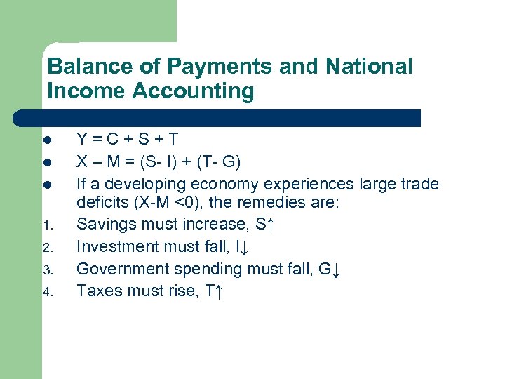 Balance of Payments and National Income Accounting l l 1. 2. 3. 4. GNP