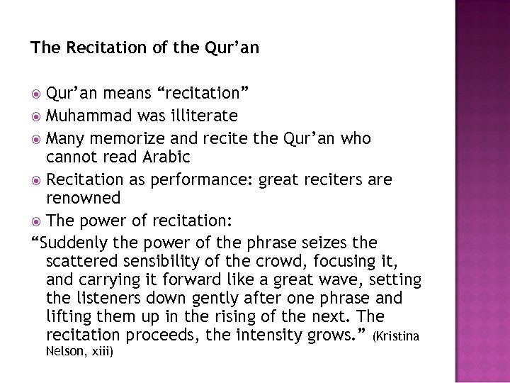 The Recitation of the Qur’an means “recitation” Muhammad was illiterate Many memorize and recite