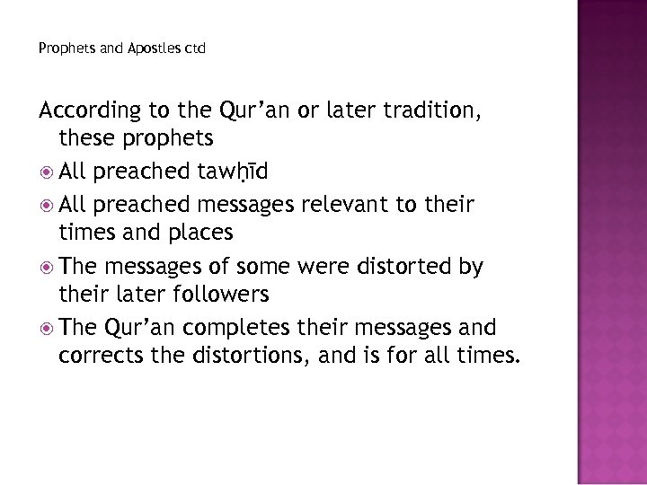 Prophets and Apostles ctd According to the Qur’an or later tradition, these prophets All