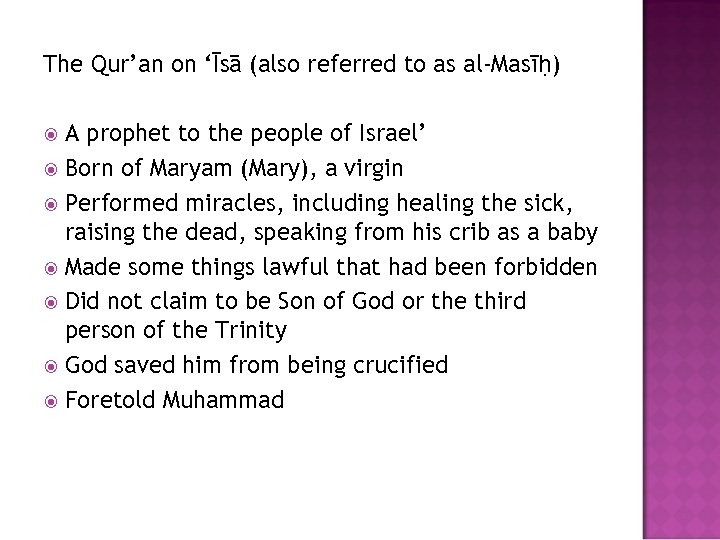 The Qur’an on ‘Īsā (also referred to as al-Masīḥ) A prophet to the people