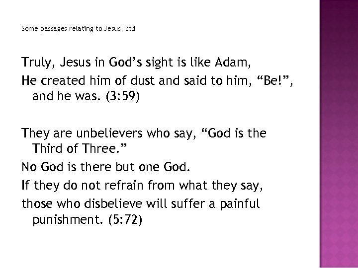 Some passages relating to Jesus, ctd Truly, Jesus in God’s sight is like Adam,
