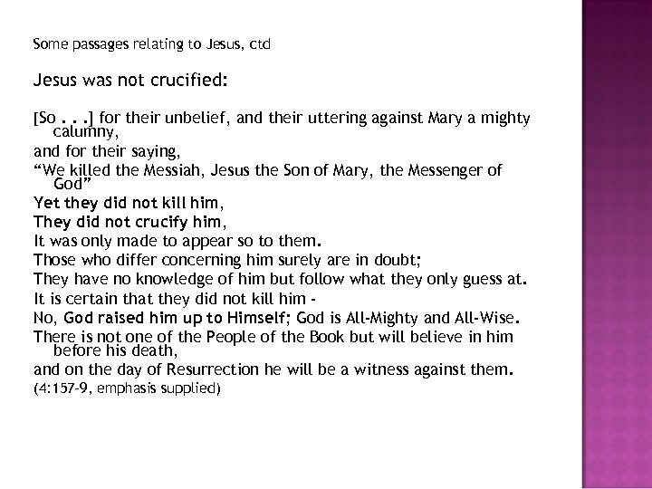 Some passages relating to Jesus, ctd Jesus was not crucified: [So. . . ]