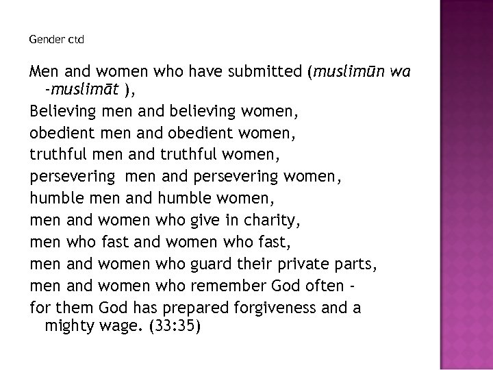Gender ctd Men and women who have submitted (muslimūn wa -muslimāt ), Believing men