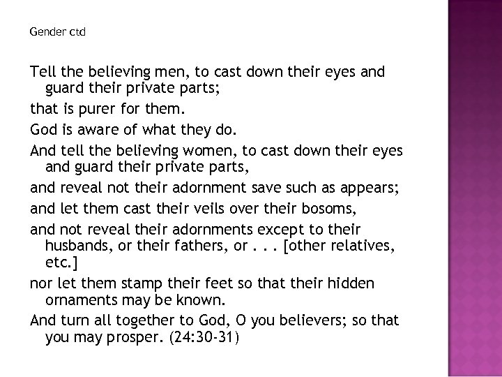 Gender ctd Tell the believing men, to cast down their eyes and guard their