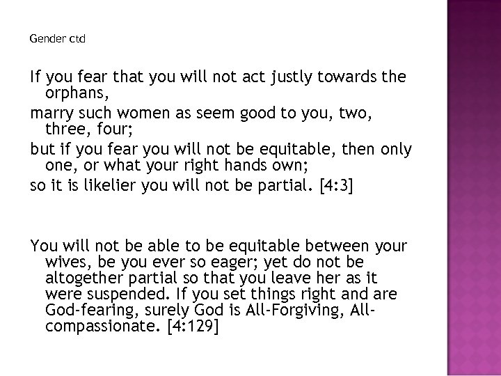 Gender ctd If you fear that you will not act justly towards the orphans,