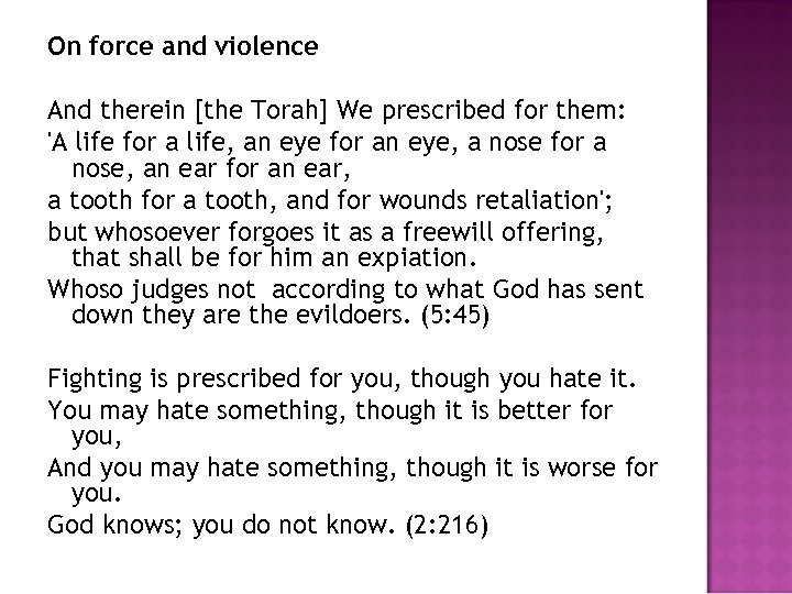 On force and violence And therein [the Torah] We prescribed for them: 'A life