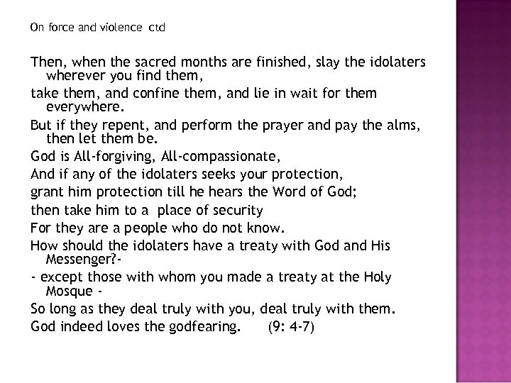 On force and violence ctd Then, when the sacred months are finished, slay the