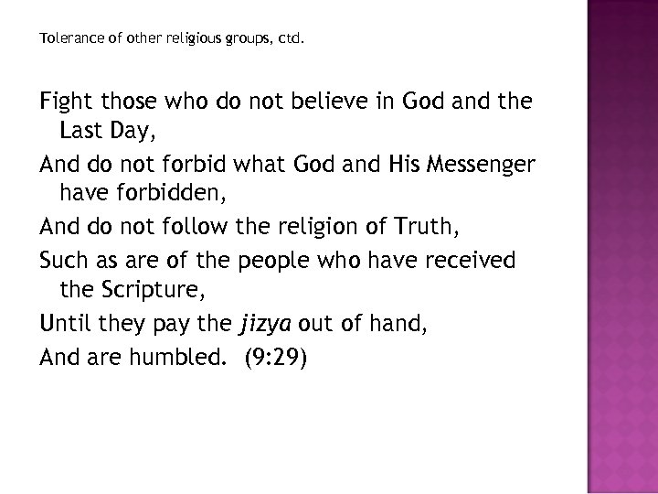 Tolerance of other religious groups, ctd. Fight those who do not believe in God