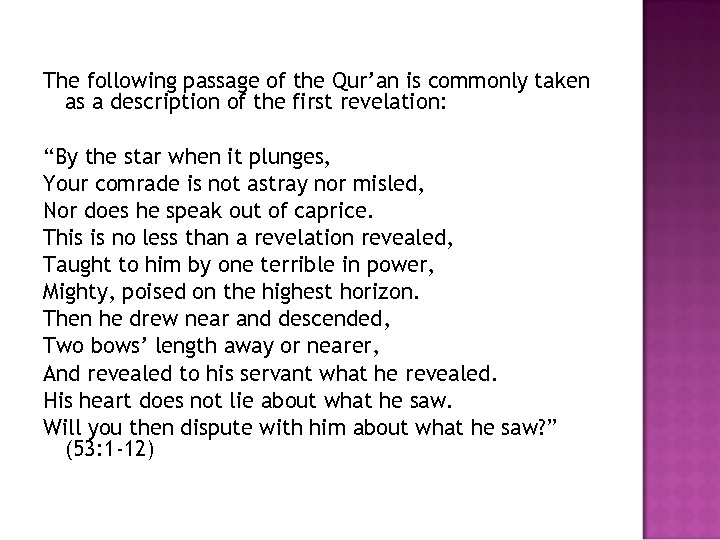 The following passage of the Qur’an is commonly taken as a description of the