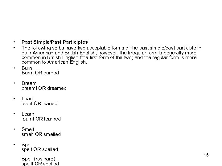  • • • Past Simple/Past Participles The following verbs have two acceptable forms