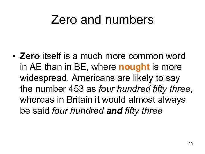 Zero and numbers • Zero itself is a much more common word in AE
