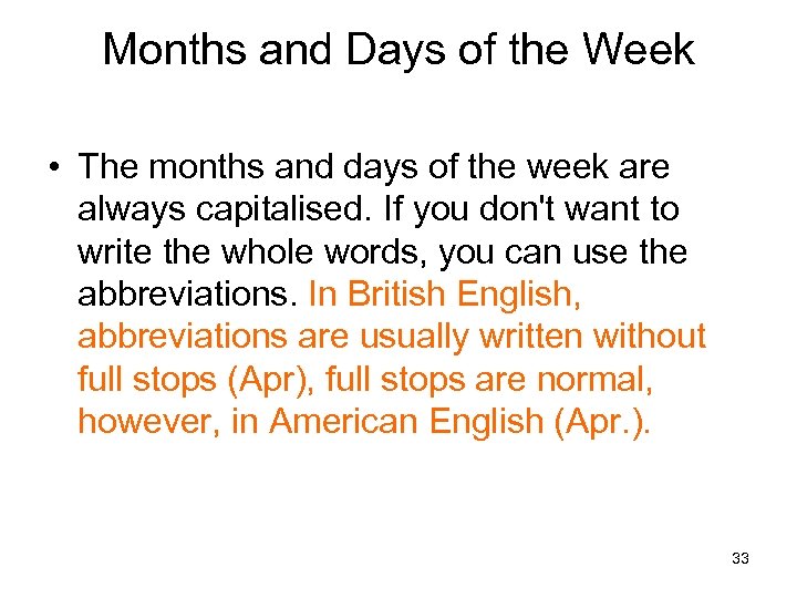 Months and Days of the Week • The months and days of the week