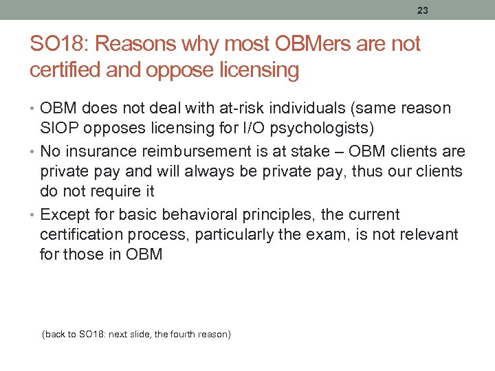 23 SO 18: Reasons why most OBMers are not certified and oppose licensing •