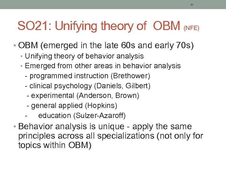 31 SO 21: Unifying theory of OBM (NFE) • OBM (emerged in the late