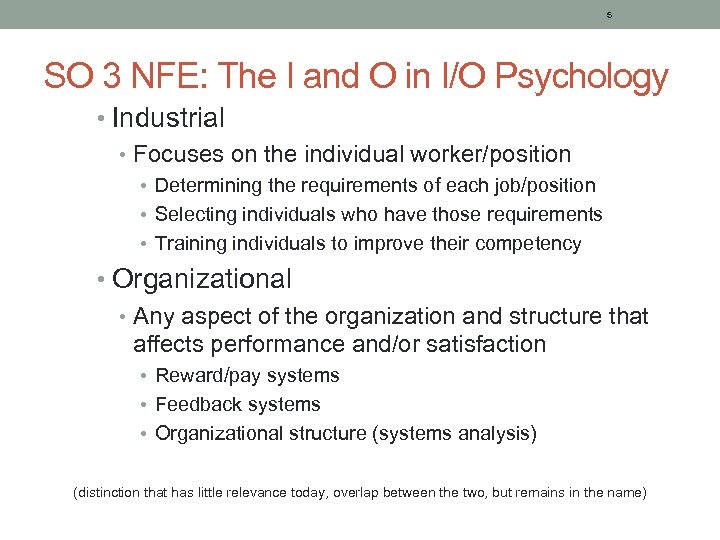 5 SO 3 NFE: The I and O in I/O Psychology • Industrial •