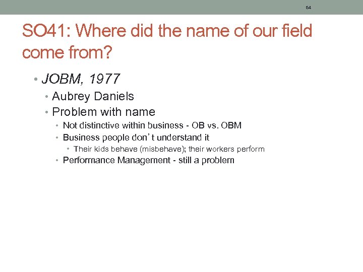 54 SO 41: Where did the name of our field come from? • JOBM,