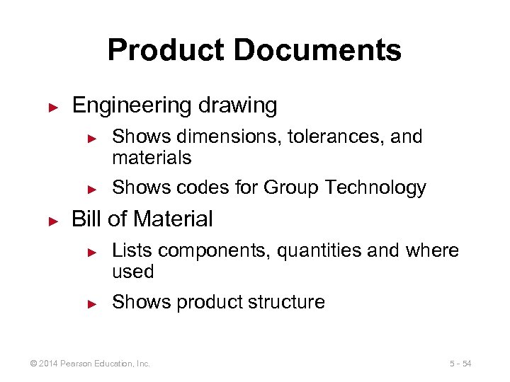 Product Documents ► Engineering drawing ► ► ► Shows dimensions, tolerances, and materials Shows