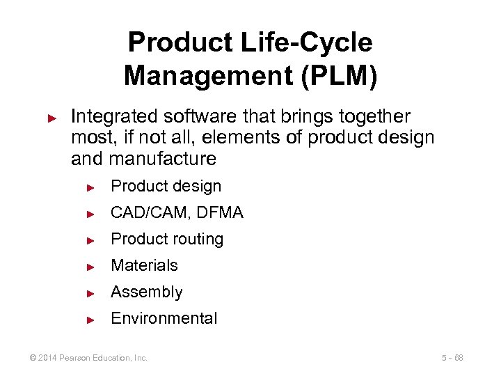 Product Life-Cycle Management (PLM) ► Integrated software that brings together most, if not all,