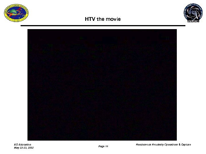 HTV the movie EG Education May 22 -23, 2002 Page 11 Rendezvous Proximity Operations