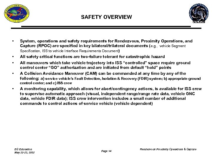 SAFETY OVERVIEW • • System, operations and safety requirements for Rendezvous, Proximity Operations, and