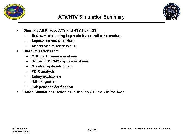 ATV/HTV Simulation Summary • • • Simulate All Phases ATV and HTV Near ISS