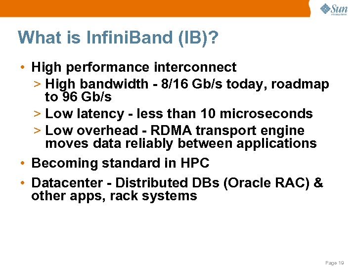 What is Infini. Band (IB)? • High performance interconnect > High bandwidth - 8/16