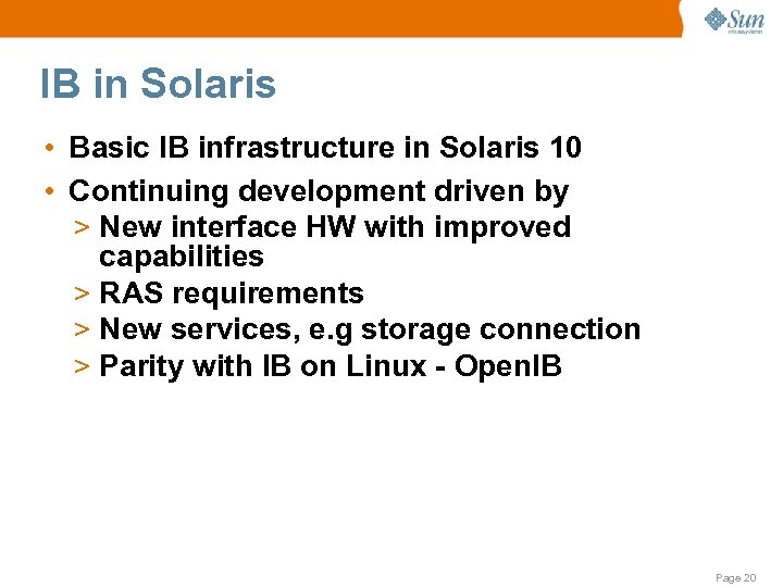 IB in Solaris • Basic IB infrastructure in Solaris 10 • Continuing development driven