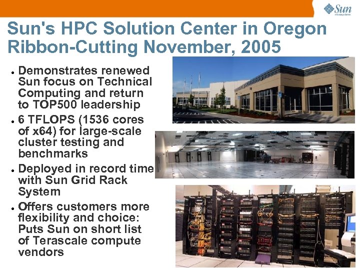 Sun's HPC Solution Center in Oregon Ribbon-Cutting November, 2005 Demonstrates renewed Sun focus on