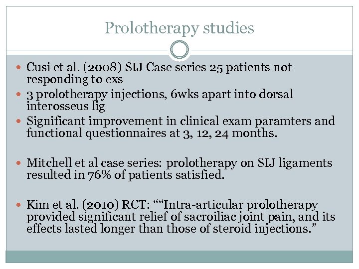 Prolotherapy studies Cusi et al. (2008) SIJ Case series 25 patients not responding to