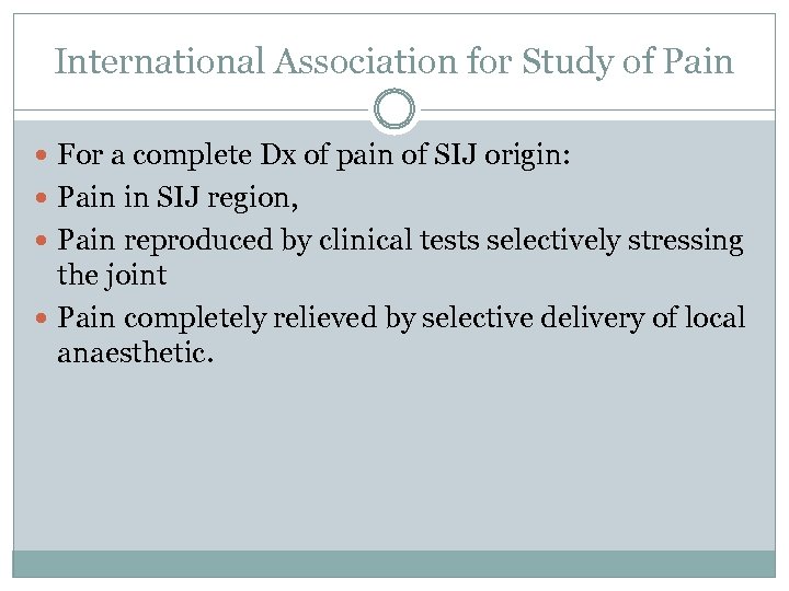 International Association for Study of Pain For a complete Dx of pain of SIJ