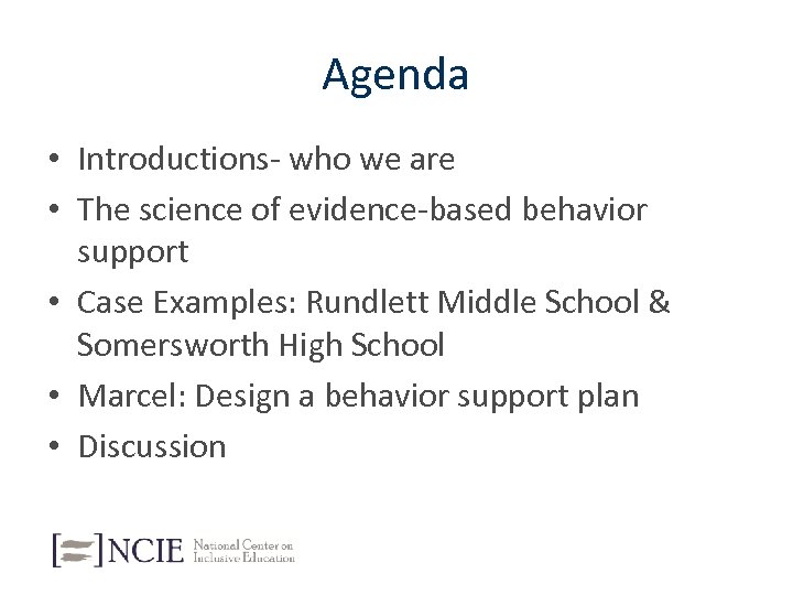 Agenda • Introductions- who we are • The science of evidence-based behavior support •