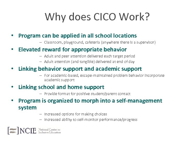 Why does CICO Work? • Program can be applied in all school locations –