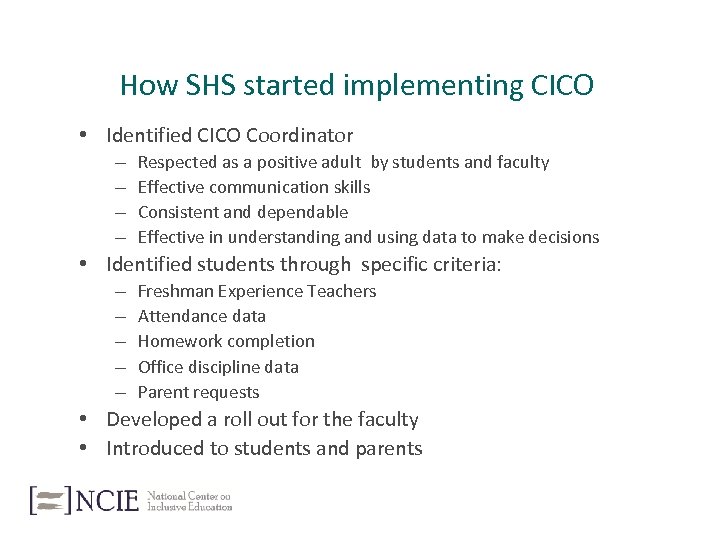 How SHS started implementing CICO • Identified CICO Coordinator – – Respected as a